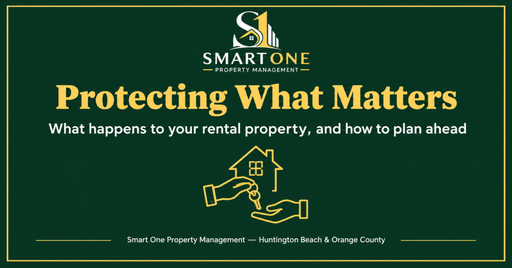 Protecting what matters. What happens to your rental property and how to plan ahead.